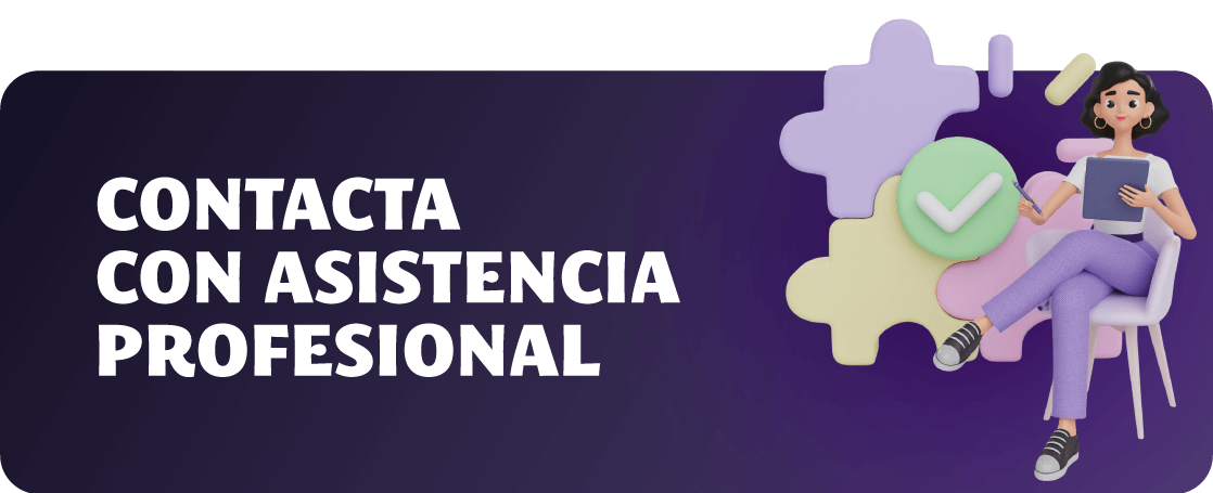 Contacta con asistencia profesional