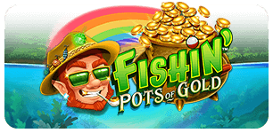 Fishin Pots Of Gold